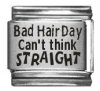 Bad hair day can't think straight - 9mm laser Italian charm